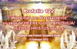 Profetie 122 - Wees niet een Bastaardkind, zo zegt YAHUSHUA ha MASHIACH 